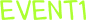 EVENT1